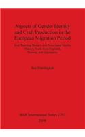 Aspects of Gender Identity and Craft Production in the European Migration Period: Iron Weaving Beaters and Associated Textile Making Tools from England, Norway and Alamannia