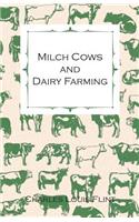 Milch Cows and Dairy Farming; Comprising the Breeds, Breeding, and Management; In Health and Disease, of Dairy and Other Stock, the Selection of Milch Cows, with a Full Explanation of Guenon's Method; The Culture of Forage Plants, Etc.