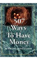 507 Ways To Have Money