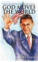 God Moves The World: Prayers and Contemplations for Barack Obama