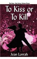To Kiss or to Kill
