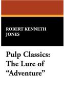 Pulp Classics: The Lure of Adventure