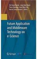 Future Application and Middleware Technology on e-Science