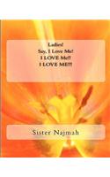 Ladies! Say "I Love Me! I Love Me! I LOVE ME!!!": (English)