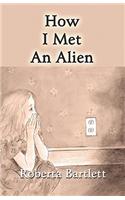 How I Met an Alien