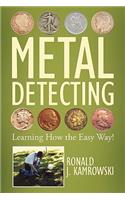 METAL DETECTING - Learning How the Easy Way!: (English)