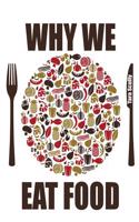 WHY WE EAT FOOD, PRELIMINARY EDITION