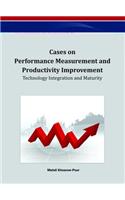 Cases on Performance Measurement and Productivity Improvement