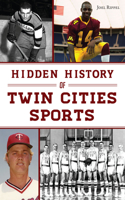 Hidden History of Twin Cities Sports