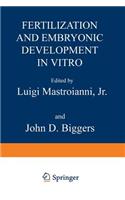 Fertilization and Embryonic Development In Vitro