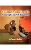 Solomon Squirrel's Amazing Chanukah Adventure