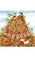 Too Many Carrots: (Fiction Picture Books)