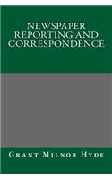 Newspaper Reporting and Correspondence