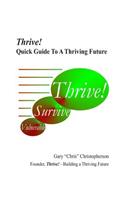 Thrive! - Quick Guide To A Thriving Future