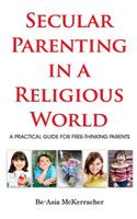 Secular Parenting in a Religious World