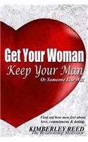 Get Your Woman - Keep Your Man: Or Someone Else Will(Relationship)