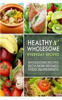 Healthy n' Wholesome Everyday Recipes