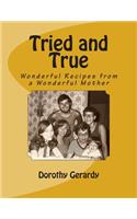 Tried and True: Wonderful Recipes from a Wonderful Mother