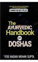 The Ayurvedic Handbook of Doshas: Everything You Wanted to Know about Understanding Yourself, Healing Yourself and Harmonizing Yourself