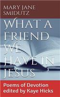 What a Friend We Have in Jesus