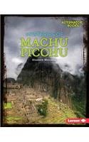 Mysteries of Machu Picchu
