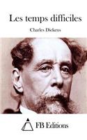Les temps difficiles: (French)