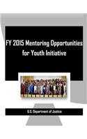 Fy 2015 Mentoring Opportunities for Youth Initiative
