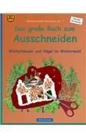BROCKHAUSEN Bastelbuch Bd. 1 - Das große Buch zum Ausschneiden: Winterhäuser und Vögel im Winterwald(1 Winterhäuser Und Vögel Im Winterwald)
