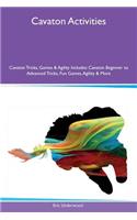 Cavaton Activities Cavaton Tricks, Games & Agility Includes: Cavaton Beginner to Advanced Tricks, Fun Games, Agility & More