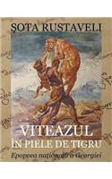 Viteazul in Piele de Tigru. Epopeea Nationala a Georgiei