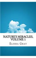 Nature's Miracles, Volume 1