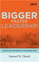 Bigger, Faster Leadership