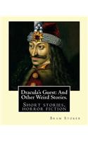 Dracula's Guest: And Other Weird Stories. By: Bram Stoker: Dracula's Guest and Other Weird Stories is a collection of short stories by Bram Stoker, first published i(English)