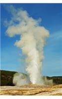 Old Faithful Geyser in Yellowstone National Park Journal