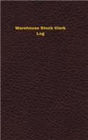 Warehouse Stock Clerk Log