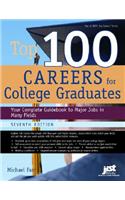 Top 100 Careers for College Graduates: Your Complete Guidebook to Major Jobs in Many Fields