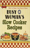 Busy Womans Slow Cooker Recipes