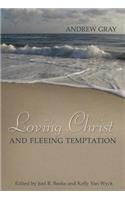 Loving Christ and Fleeing Temptation