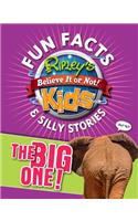 Ripley's Fun Facts & Silly Stories: The Big One!: The Big One!