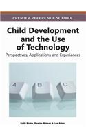 Child Development and the Use of Technology: Perspectives, Applications and Experiences
