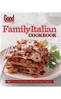 Good Housekeeping Family Italian Cookbook: 185 Trattoria Favorites to Bring Everyone Together