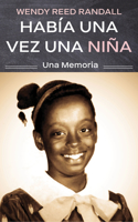 Había Una Vez Una Niña: Una Memoria