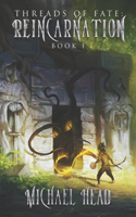 Reincarnation: A Xianxia Cultivation Series(1 Threads of Fate)