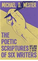 The Poetic Scriptures of Six Writers: God's Word in Rhythm & Rhyme