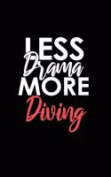 Less Drama More Diving: Lined Blank Notebook/Journal for School / Work / Journaling