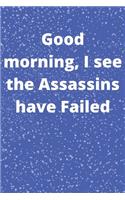 Good morning, I see the Assassins have Failed: Journal - Pink Diary, Planner, Gratitude, Writing, Travel, Goal, Bullet Notebook - 6x9 120 pages