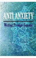 Anti Anxiety - Writing Prompt Journal