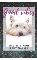 Good vibes - Westie's Mom Planner - 14-Week Undated Daily Planner - Westie Calendar with Daily Agenda, Meal Planner and Water Intake Tracker