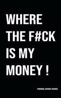 WHERE THE F#CK IS MY MONEY - Budget-Bill-Expense Tracker Notebook