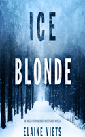 Ice Blonde: (3 Angela Richman, Death Investigator)